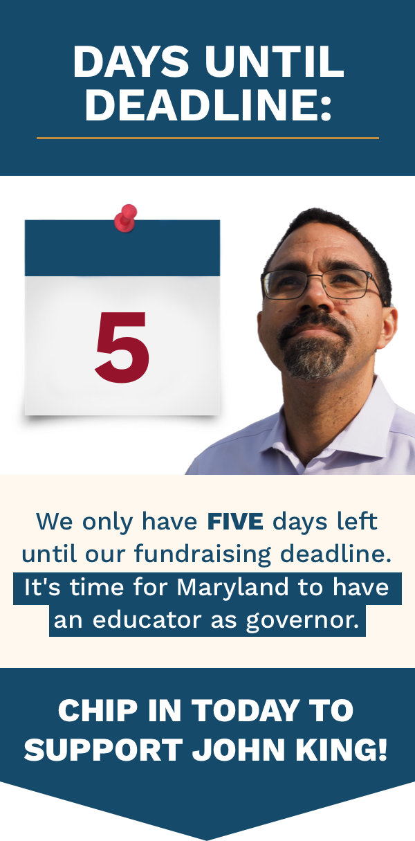 Only FIVE days until our fundraising deadline! Chip in now to elect John King >>