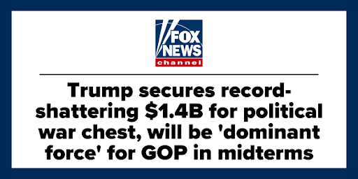 Fox News - Trump secures record shattering $1.4B for political war chest, will be 'dominant force' for GOP in midterms