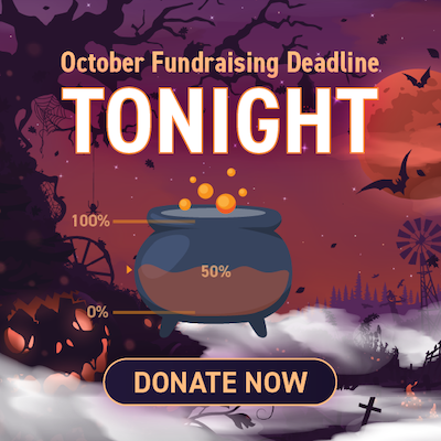 October Fundraising deadline TONIGHT