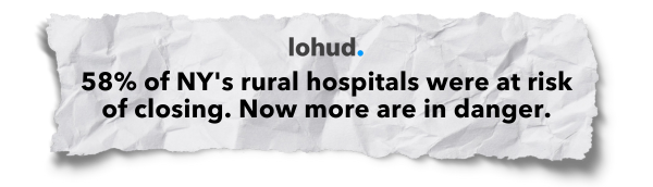 Lohud: 58% of NY's rural hospitals were at risk of closing. Now more are in danger.