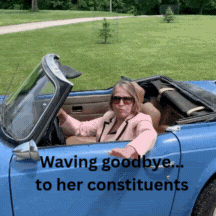 Waving goodbye... to her constituents