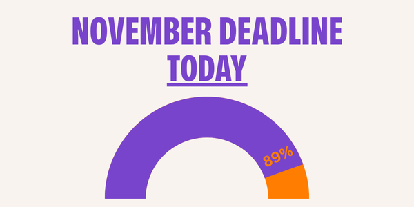 NOVEMBER DEADLINE: TODAY