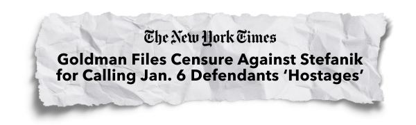 "Goldman Files Censure Against Stefanik for Calling Jan. 6 Defendants 'Hostages'" - The New York Times