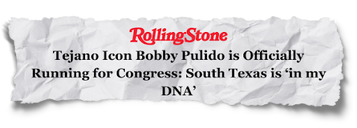 Rolling Stone: Tejano Icon Bobby Pulido is Officially Running for Congress: South Texas is 'in my DNA'