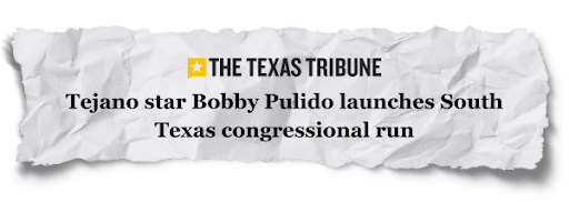 The Texas Tribune: Tejano star Bobby Pulido launches South Texas congressional run