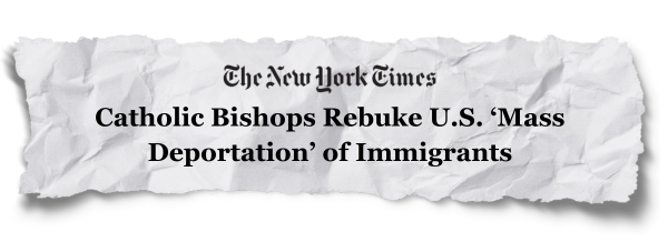 NYTimes: Catholic Bishops Rebuke U.S. ‘Mass Deportation’ of Immigrants