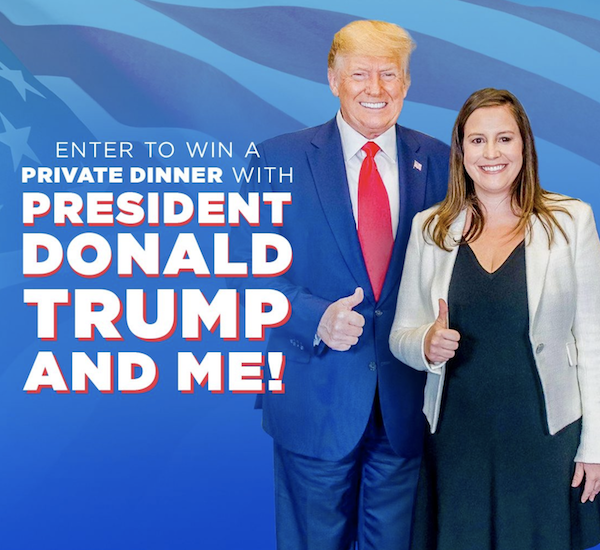 Image of Stefanik ad: Enter to win a private dinner with President Donald Trump and me!