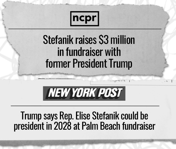 ncpr "Stefanik raises $3 million in a fundraiser with former president Trump" New York Post "Trumps says Rep. Elise Stefanik could be president in 2028 at Palm beach fundraiser"