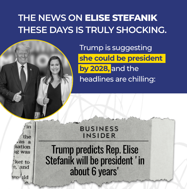 The news on Elise Stefanik these days is truly shocking. Trump is suggesting she could be president in 2028, and the headlines are chilling: Business Insider " Trump predicts Rep. Stefanik will be president 'in about 6 years'"