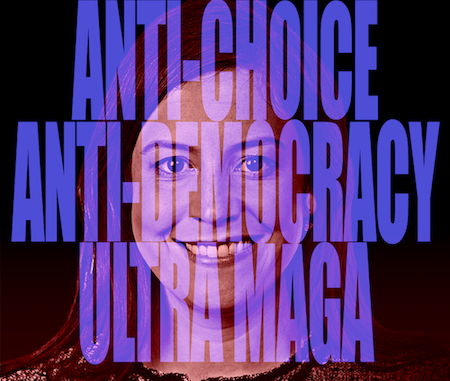 "Anti-Choice, Anti-Democracy, Ultra MAGA"