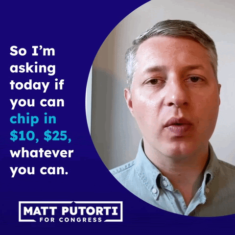 GIF of Matt Putorti that reads: "So I'm asking today if you can chip in $10, $25, whatever you can."