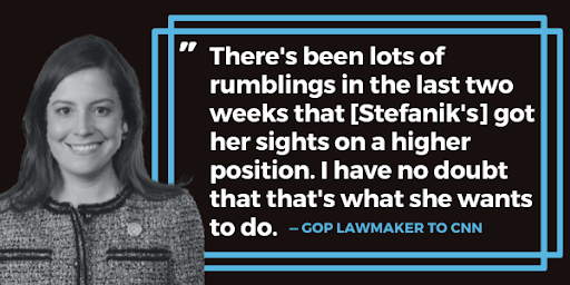 Graphic of Elise Stefanik that reads: "There's been lots of rumblings in the last two weeks that [Stefanik's] got her sights on a higher position. I have no doubt that that's what she wants to do. - GOP Lawmaker to CNN"