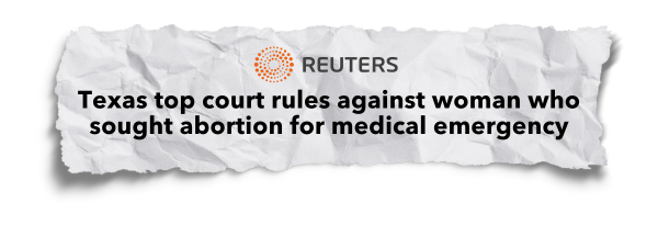 "Texas top court rules against woman who sought abortion for medical emergency" - Reuters