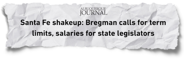 Albuquerque Journal: Santa Fe shakeup: Bregman calls for term limits, salaries for state legislators