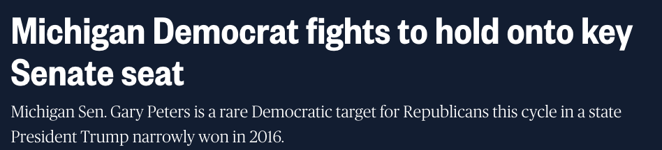 Michigan Democrat fights to hold onto key Senate seat. Michigan Sen. Gary Peters is a rare Democratic target for Republicans this cycle in a state President Trump narrowly won in 2016.