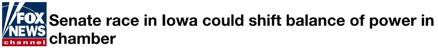 FOX NEWS: Senate race in Iowa could shift balance of power in chamber