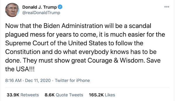 Donald Trump Twitter: "Now that the Biden Administration will be a scandal plagued mess for years to come, it is much easier for the Supreme Court of the United States to follow the Constitution and do what everybody knows has to be done. They must show great Courage & Wisdom. Save the USA!!!"