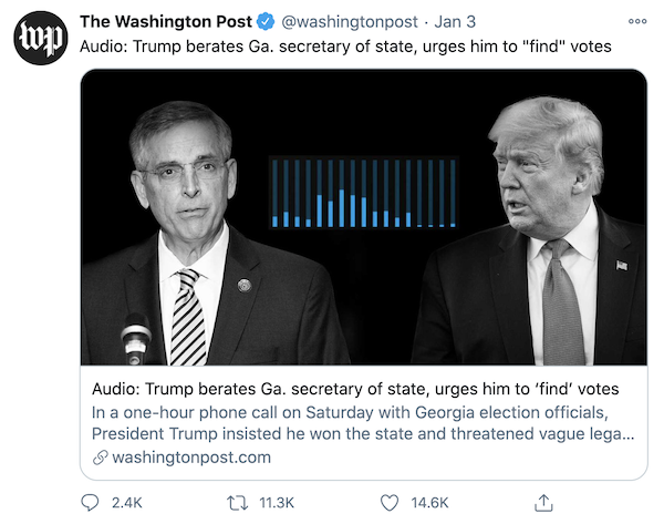 WaPo Tweet: Audio: Trump berates Ga. secretary of state, urges him to "find" votes.