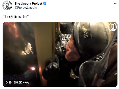 Image of Lincoln Project Tweet with Jan. 6 insurrection footage and text: "Legitimate"