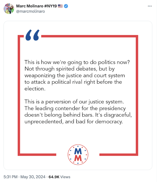 "This is how we're going to do politics now? Not through spirited debates, but by weaponizing the justice and court system to attack a political rival right before the election. This is a perversion of our justice system. The leading contender for the presidency doesn't belong behind bars. It's disgraceful, unprecedented, and bad for democracy." - Marc Molinaro