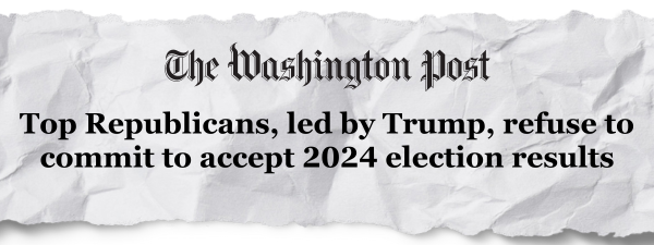 The Washington Post: Top Republicans, led by Trump, refuse to commit to accept the 2024 election results