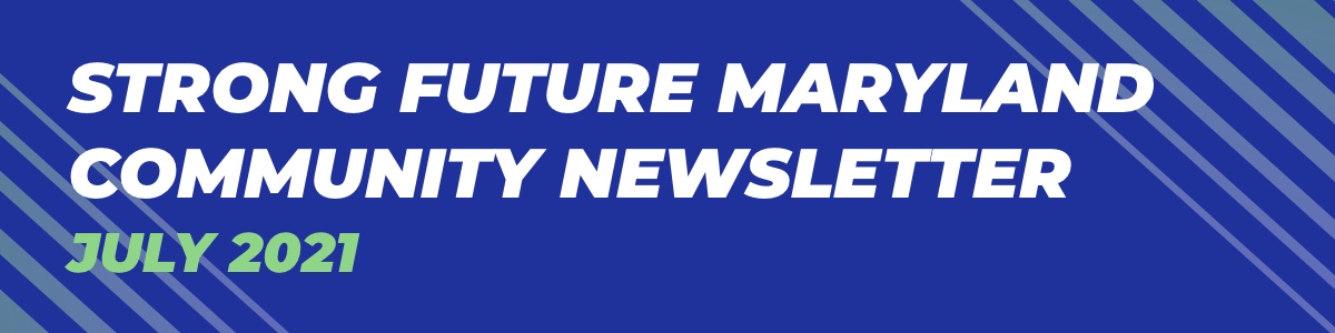 Strong Future Maryland Community Newsletter July