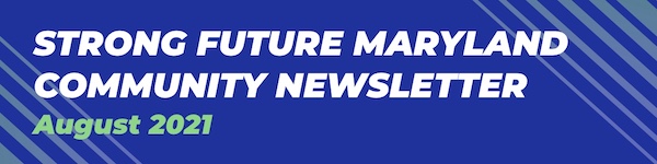 Strong Future Maryland August 2021 Community Newsletter