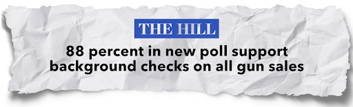 88 PERCENT IN NEW POLL SUPPORT BACKGROUND CHECKS ON ALL GUN SALES