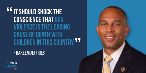 Hakeem Jeffries callout graphic: "It should shock the conscience that gun violence is the leading cause of death with children in this country"