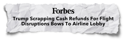 Forbes: Trump Scrapping Cash Refunds for Flight Disruptions Bows to Airline Lobby