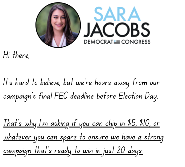 It’s hard to believe, but we’re hours away from our campaign’s final FEC deadline before Election Day. That’s why I’m asking if you can chip in $5, $10, or whatever you can spare to ensure we have a strong can spare to ensure we have a strong campaign that’s ready to win in just 20 days.