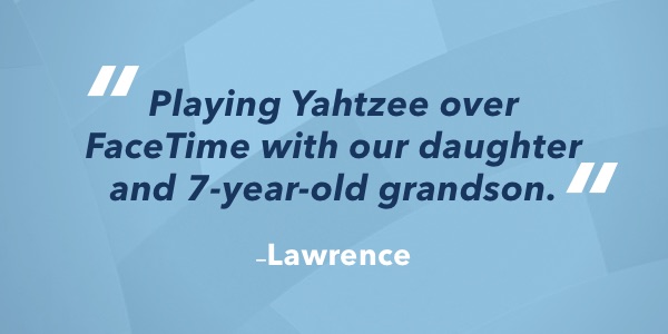 Playing Yahtzee over FaceTime with our daughter and 7-year-old grandson.