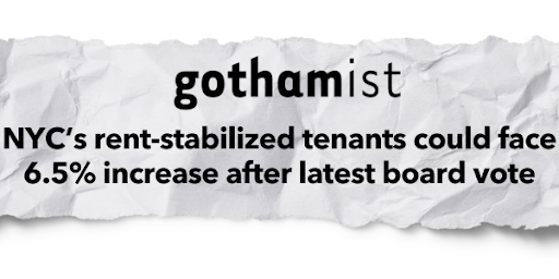 "NYC's rent-stabilized tenants could face 6.5% increase after latest board vote" -Gothamist