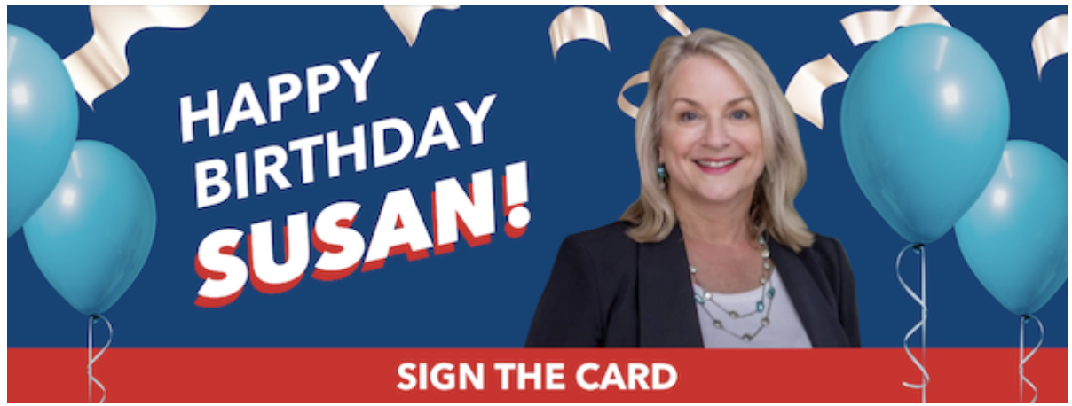 Happy Birthday Susan! Sign the card.