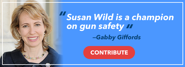 Susan Wild is a Champion on Gun Safety - Gabby Giffords