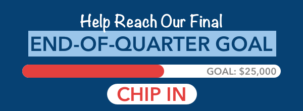 Help Reach Our Final End-of-Quarter Goal