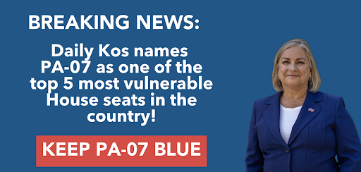 Breaking News: Daily Kos names PA-07 as one of the top 5 most vulnerable House seats in the country!