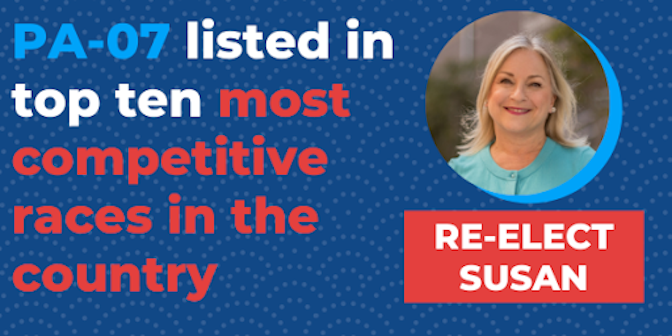 PA-07 listed in top ten most competitive race in the country. Re-Elect Susan.