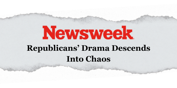 Newsweek Headline: Republicans' Drama Descends Into Chaos
