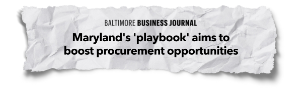 "Maryland's 'playbook' aims to boost procurement opportunities" - Baltimore Business Journal