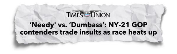 "'Needy' vs. 'Dumbass': NY-21 GOP contenders trade insults as race heats up" - Times Union