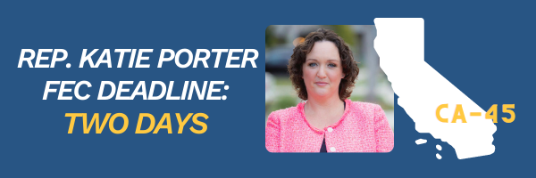 Rep. Katie Porter FEC Dealine: Two Days