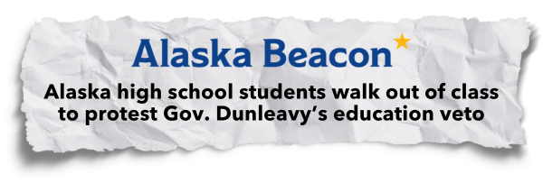 Alaska Beacon: Alaska high school students walk out of class to protest Gov. Dunleavy's education veto.
