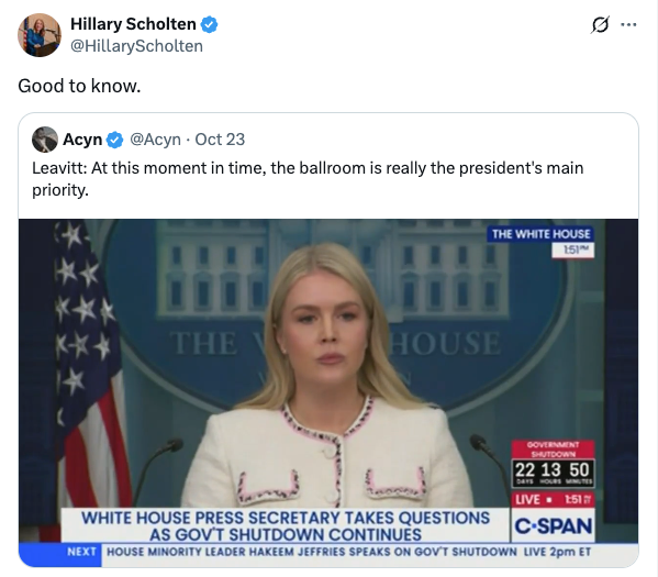 Leavitt: At this moment in time, the ballroom is really the president's main priority. Hillary Scholten: Good to know.