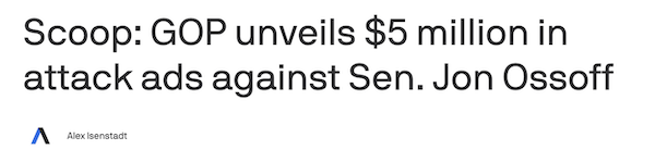 Scoop: GOP unveils $5 million in attack ads against Sen. Jon Ossoff