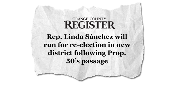 Orange County Register: Rep. Linda Sanchez will run for re-election in new district following Prop. 50's passage