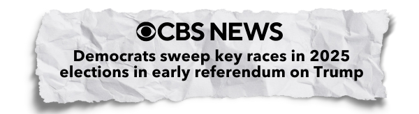 CBS News: Democrats sweep key races in 2025 elections in early referendum on Trump