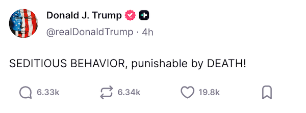 Donald Trump on Twitter: "SEDITIOUS Behavior, punishable by death"