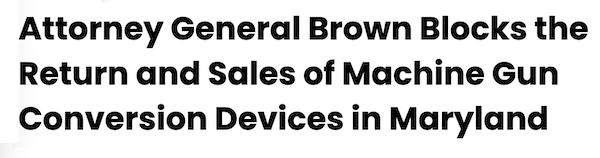 Attorney General Brown Blocks the Return and Sales of Machine Gun Conversion Devices in Maryland