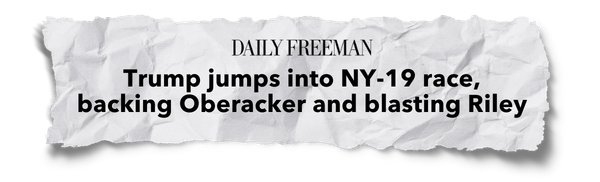 Daily Freeman: Trump jumps into NY-19 race, backing Oberacker and blasting Riley